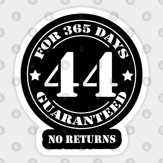 Birthday 44 for 365 Days Guaranteed Sticker by fumanigdesign